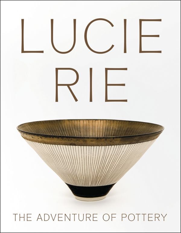 Lucie Rie: The Adventure of Pottery - ACC Art Books US