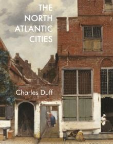 Painting, showing a quiet street in a Dutch Golden Age town, by Vermeer, on cover of 'The North Atlantic Cities', by ORO Editions.