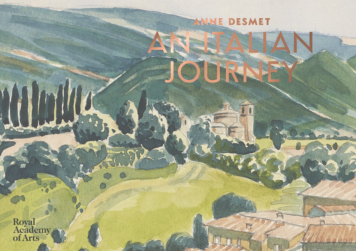 Book cover of An Italian Journey: Anne Desmet, with a watercolour of Italian landscape with green mountains and cypress trees. Published by Royal Academy.