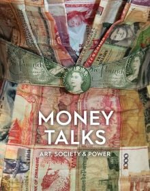 Book cover of Money Talks: Art, Society & Power, with a jacket made of printed banknote material. Published by Ashmolean Museum.