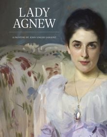 Book cover of Lady Agnew: A Painting by John Singer Sargent, with a painting of Gertrude Agnew sitting in a chair, wearing a white dress. Published by National Galleries of Scotland.