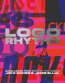 Book cover of Logo Rhythm: Band Logos that Rocked the World, with layers of band logos. Published by Circa Press.