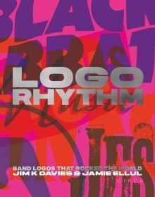 Book cover of Logo Rhythm: Band Logos that Rocked the World, with layers of band logos. Published by Circa Press.