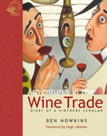 Book cover of Ben Howkins's, Adventures in the Wine Trade, Diary of a Vintner's Scholar, with two men drinking glasses of red wine. Published by Academie du Vin Library.