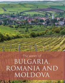 Book cover of Caroline Gilby's guide, The Wines of Bulgaria, Romania and Moldova, with rolling hills and vineyards. Published by Academie du Vin Library.