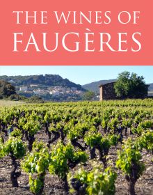 Book cover of Rosemary George's guide, The Wines of Faugères, with a vineyard green hills with buildings behind. Published by Academie du Vin Library.