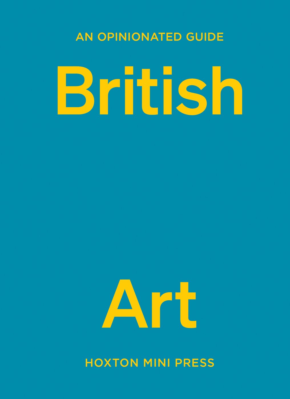 An Opinionated Guide To British Art - ACC Art Books US