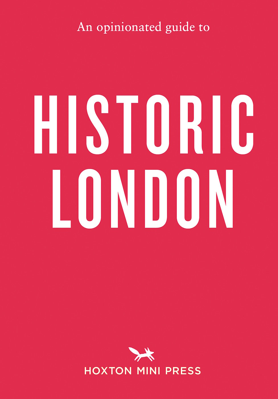 An Opinionated Guide To Historic London - ACC Art Books US