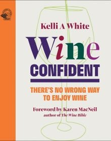 Book cover of Wine Confident: There's No Wrong Way to Enjoy Wine, with a wine glass. Published by Academie du Vin Library.