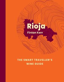 Book cover of Rioja: The Smart Traveller's Wine Guide: A pocket guide to Rioja for the wine-interested tourist. Published by Academie du Vin Library.