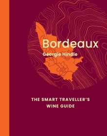 Book cover of Bordeaux: The Smart Traveller's Wine Guide: A pocket guide to Bordeaux for the wine-interested tourist. Published by Academie du Vin Library.