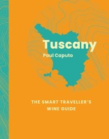 Book cover of Tuscany: The Smart Traveller's Wine Guide. Published by Academie du Vin Library.