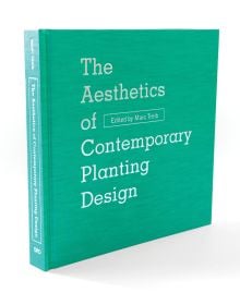 Book cover of The Aesthetics of Contemporary Planting Design. Published by ORO Editions.