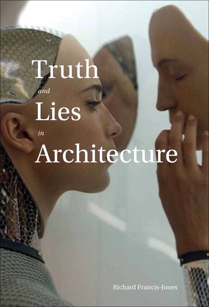 Book cover of Truth and Lies in Architecture. Published by ORO Editions.