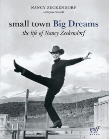 Book cover of Small Town Big Dreams: The Life of Nancy Zeckendorf, featuring the ballet dancer performing a high kick, with mountain landscape behind. Published by ORO Editions.