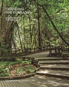 Book cover of Changing the Commons, with a forest with stepped decking walkway. Published by ORO Editions.