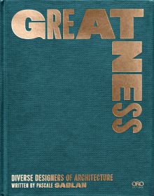 Book cover of Greatness: Diverse Designers of Architecture. Published by ORO Editions.