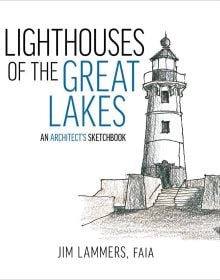 Book cover of Jim Lammers' Lighthouses of the Great Lakes: An Architect’s Sketchbook, with a sketch of a lighthouse. Published by ORO Editions.