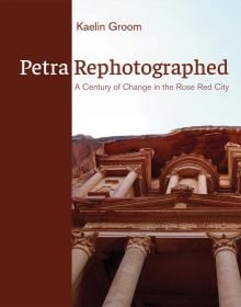 Book cover of Petra Rephotographed: A Century of Change in the Rose Red City, featuring a temple. Published by ORO Editions.