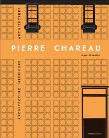 Book cover of Pierre Chareau. Volume 2., Biographie. Expositions. Mobilier. Published by Editions Norma.