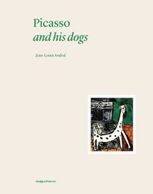 Book cover of Picasso and his Dogs: Amigos Forever, with a painting of a black and white spotted dog. Published by Editions Norma.