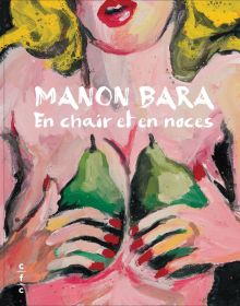 Book cover of Manon Bara, with a painting of women holding two green pears in front of chest. Published by Exhibitions International.