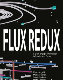 Book cover of Flux Redux: 9 Sites of Experimentation in Stocks and Flows. Published by Park Books.