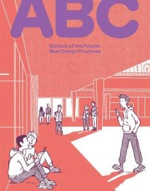 Book cover of ABC: Schools of the Future. Best Design Practices, with a school building with students. Published by Park Books.