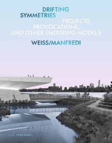 Book cover of Drifting Symmetries: Projects, Provocations, and other Enduring Models by Weiss/Manfredi, with a large, flat-roofed building surround by water. Published by Park Books.