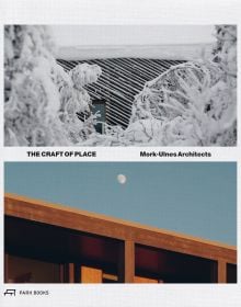 Book cover of The Craft of Place: Mork-Ulnes Architects. Published by Park Books.