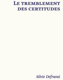 Book cover of Le tremblement des certitudes. Published by Scheidegger & Spiess.