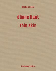 Book cover of 'Rochus Lussi—Thin Skin, Works 1992–2023'. Published by Scheidegger & Spiess.