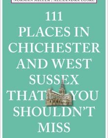 Book cover of 111 Places in Chichester and West Sussex That You Shouldn't Miss, with a Cathedral by Emons Verlag.