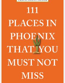 Book cover of Travis Swann Taylor's 111 Places in Phoenix That You Must Not Miss, with a cactus tree. Published by Emons Verlag.