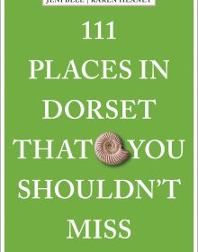 111 Places in Dorset That You Shouldn't Miss