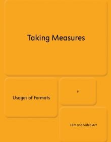 Book cover of 'Taking Measures, Usages of Formats in Film and Video Art'. Published by Scheidegger & Spiess.