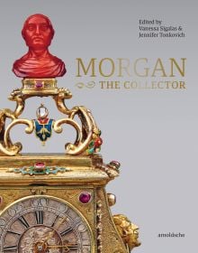 Book cover of MORGAN –The Collector Essays in Honor of Linda Roth’s 40th Anniversary at the Wadsworth Atheneum Museum of Art, with a gold carriage clock with red bust on top. Published by Arnoldsche Art Publishers.