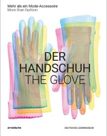 Book cover of The Glove, More than fashion. Published by Arnoldsche Art Publishers.