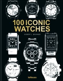 Book cover of Gisbert L. Brunner's 100 Iconic Watches, with eight silver watch models. Published by teNeues Books.