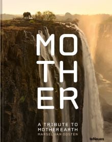 Book cover of Marsel van Oosten's Mother: A Tribute to Mother Earth, with an elephant standing near a waterfall. Published by teNeues Books.