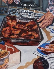 Book cover of If You Can’t Say It with Words, Say It with Chicken, with a painting of chicken thighs in a dish being served up, Published by Verlag Kettler.