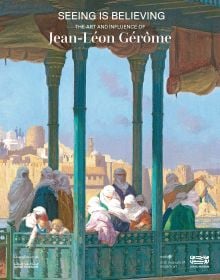 Book cover of Seeing Is Believing: The Art and Influence of Jean-Léon Gérôme, featuring a painting titled 'The Harem in the Kiosk'. Published by Silvana.