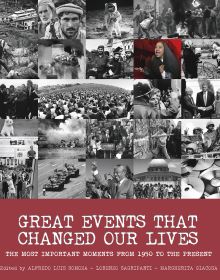 Book cover of Great Events that Changed Our Lives, The Most Important Moments from 1950 to the Present, with a montage of historical photos: Nelson Mandela raising fist, NASA moon landing. Published by White Star.