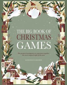 Book cover of The Big Book of Christmas Games, The Greatest Boardgames to Experience Together on the Most Magical Night of the Year, with snow-covered houses with Santa above. Published by White Star.