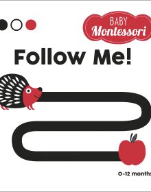 Book cover of Follow Me! Baby Montessori, with a hedgehog following a black path to a red apple. Published by White Star.