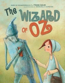 Book cover of The Wizard of Oz, Based on the Masterpiece by L. Frank Baum, with Tinman holding his heart, and Dorothy holding his arm. Published by White Star.