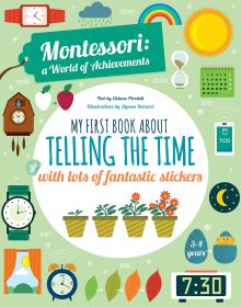 Book cover of My First Book About Telling Time: Montessori Activity Book, with an alarm clock, a wristwatch, and 4 plant pots. Published by White Star.