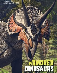 Book cover of Armored Dinosaurs with an Eotriceratops with three horns, roaming through the jungle. Published by White Star.