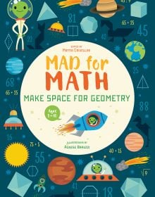 Book cover of Make Space for Geometry, Mad for Math, with a green Alien in rocket flying across moon surrounded by numbers. Published by White Star.