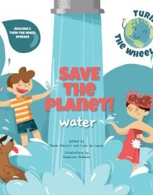 Book cover of Save the Planet! Water, with a large tap pushing out water above two children playing below. Published by White Star.